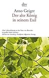 Der alte König in seinem Exil by Arno Geiger