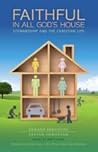 Faithful in All God's House by Gerard Berghoef Faithful in All God's House by Gerard Berghoef