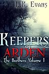 Keepers of Arden: The Brothers, Volume 1