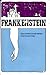 Frankenstein; Or, The Modern Prometheus (The Library of Literature)