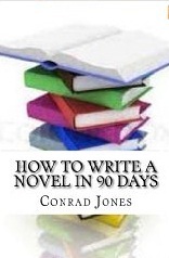 How to write a novel in 90 days.(A tried and tested system by a prolific author): Written by a published author who has been there and done it over a dozen times!