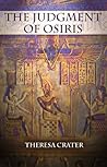 The Judgment of Osiris by Theresa Crater