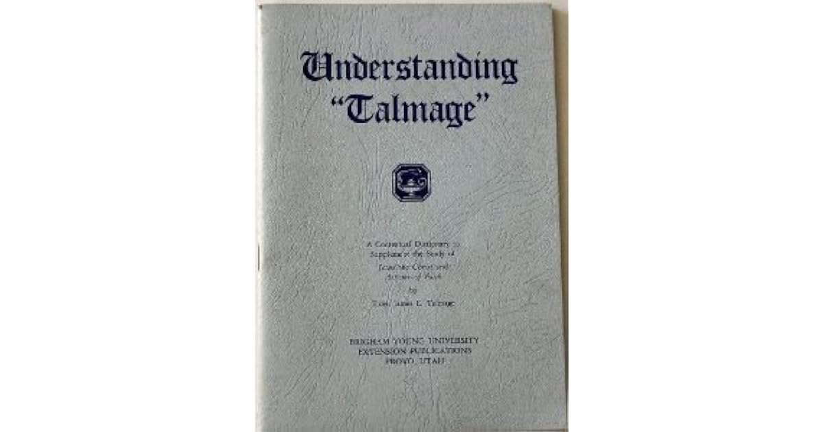 Understanding "Talmage" by James E. Talmage