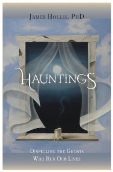 Hauntings: Dispelling the Ghosts Who Run Our Lives (Paperback)