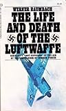The Life and Death of the Luftwaffe by Werner Baumbach