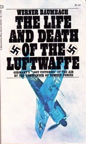 The Life and Death of the Luftwaffe (Mass Market Paperback)