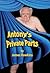 Antony's Private Parts by James  Hawkins