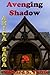 Avenging Shadow (Amica Saga...