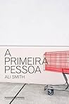 A Primeira Pessoa by Ali Smith
