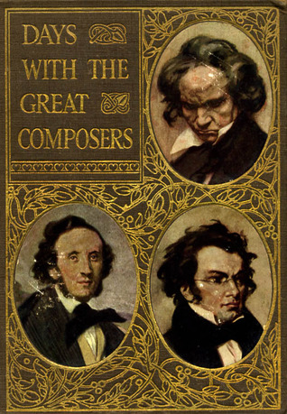 Days with the Great Composers: First Series (Hardcover)