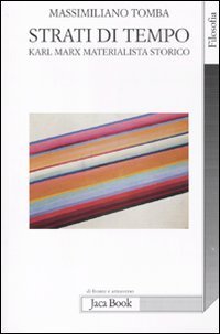 Strati di tempo. Karl Marx materialista storico (Paperback)