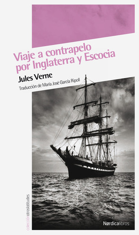 Portada de Viaje a contrapelo por Inglaterra y Escocia, de Jules Verne