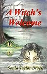 A Witch's Welcome by Sonia Taylor Brock
