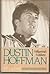 Dustin Hoffman: Hollywood's Anti-Hero
