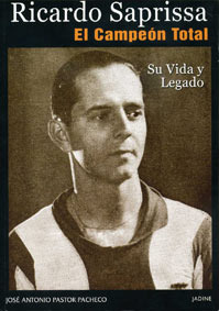 Ricardo Saprissa. El Campeón Total. Su Vida y Legado