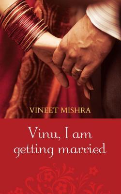 Vinu, I am getting married
