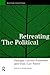 Retreating the Political by Philippe Lacoue-Labarthe