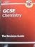 Chemistry: GCSE: The Revision Guide