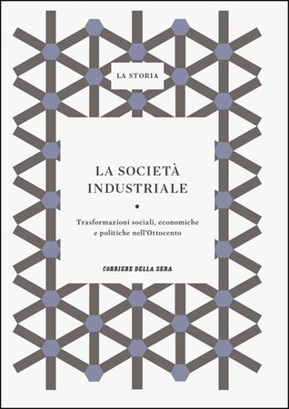 La società industriale: Trasformazioni sociali, economiche e politiche nell'Ottocento