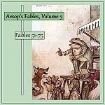 Aesop's Fables, Volume 3 (Fables 51-75) (Fables, #3)