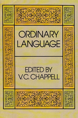 Ordinary Language: Essays in Philosophical Method
