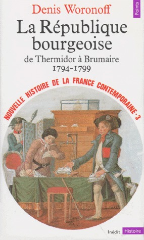 La République bourgeoise, 1794-1799, (Nouvelle Histoire de la France contemporaine, #3)