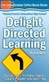 Delight-Directed Learning: Guide Your Homeschooler Toward Passional Learning