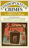 Cosmopolitan Crimes : Foreign Rivals of Sherlock Holmes