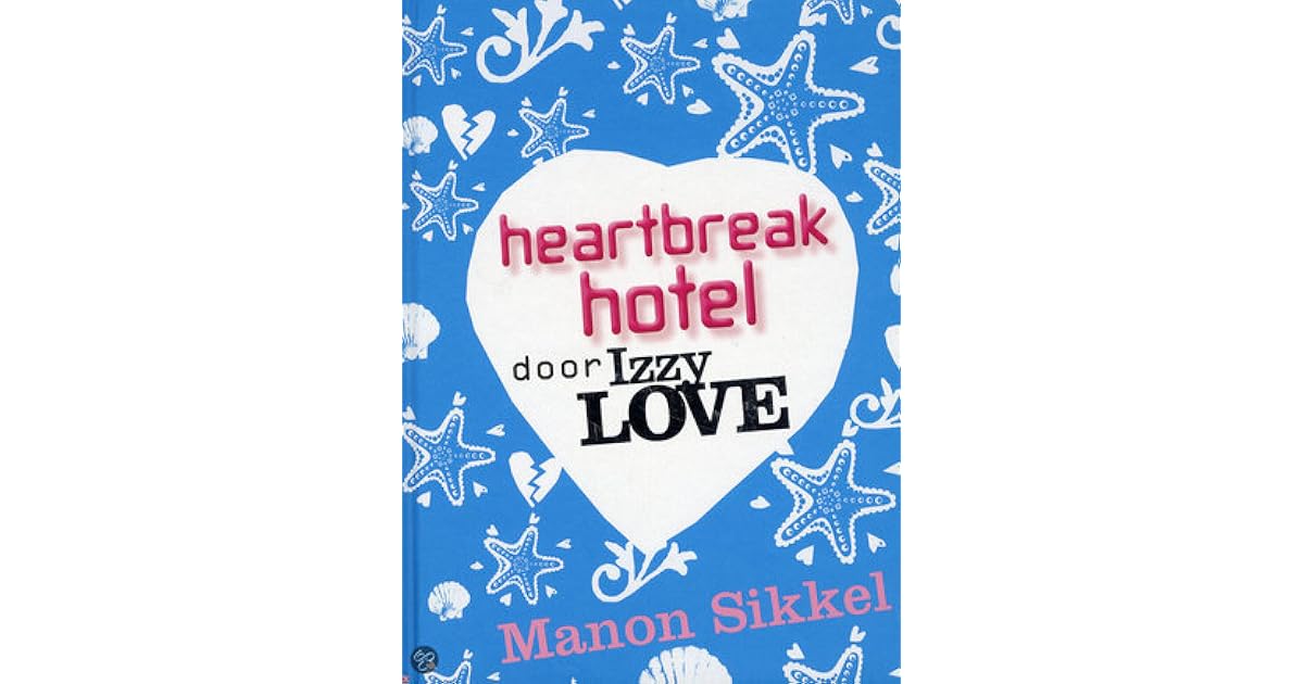 Heartbreak hotel door IzzyLove by Manon Sikkel