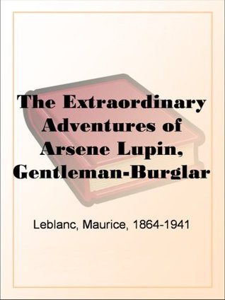The Extraordinary Adventures of Arsène Lupin, Gentleman-Burglar