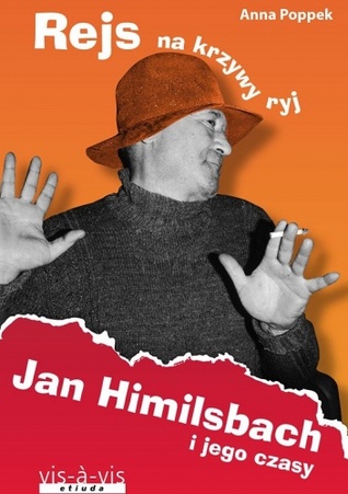 Rejs na krzywy ryj. Jan Himilsbach i jego czasy (Paperback)