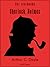 Sherlock Holmes - Der sterbende Sherlock Holmes und andere Detektivgeschichten - Illustrierte Fassung