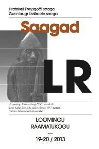 Saagad. Hrafnkell Freysgoði saaga. Gunnlaugr Ussikeele saaga (Loomingu Raamatukogu, #19-20/2013)