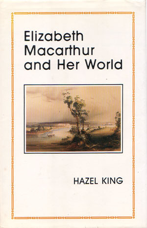 ELIZABETH MACARTHUR and her world (Paperback)