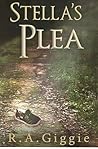 Stella's Plea by R.A. Giggie