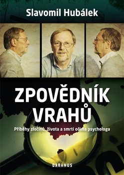 Zpovědník vrahů: Příběhy zločinů, života a smrti očima psychologa