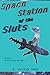 Space Station of the Sluts