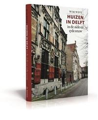 Huizen in Delft in de 16de en 17de eeuw