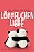 Löffelchenliebe