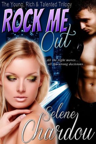 Rock Me Out  (Young, Rich & Talented Trilogy, #1)
