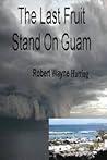 The Last Fruit Stand on Guam