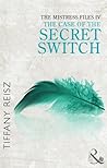 The Case of the Secret Switch by Tiffany Reisz