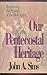 Our Pentecostal Heritage: Reclaiming the Priority of the Holy Spirit