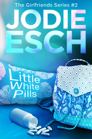 Little White Pills (The Girlfriends, #2)