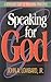 Speaking for God: A Refresher Study of Preaching Principles
