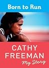 Born to Run by Cathy Freeman