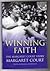 Winning Faith; The Margaret Court Story