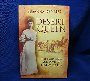Desert Queen: The Many Lives and Loves of Daisy Bates (Paperback)