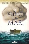 O Velho e o Mar by Ernest Hemingway