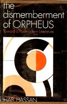 The Dismemberment of Orpheus: Toward a Postmodern Literature (Hardcover)
